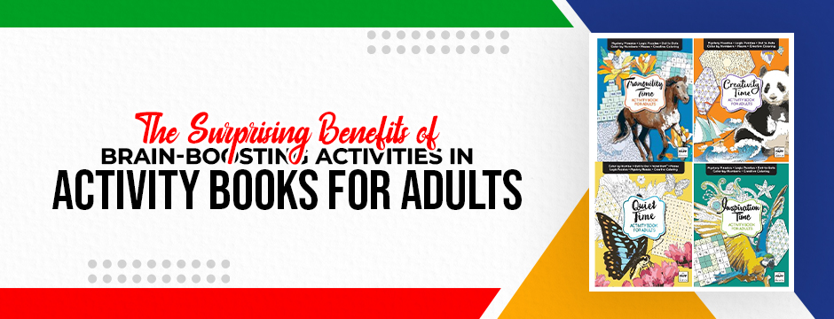 The Surprising Benefits of Brain-Boosting Activities in Activity Books for Adults